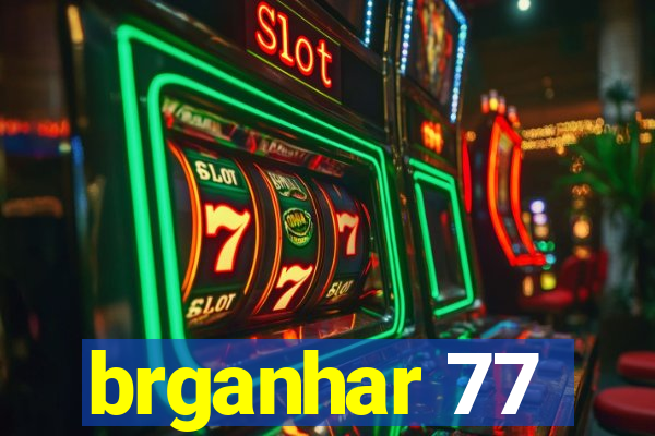 brganhar 77